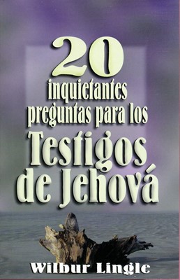 20 inquietantes preguntas para los Testigos de Jehová (RÚSTICA) [Folleto]