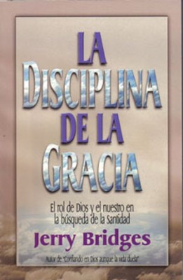 La Disciplina de la Gracia (Rústica) [Libro]