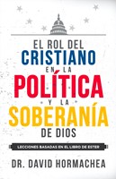 El Rol Del Cristiano En La Política Y La Soberanía De Dios (Tapa Dura)